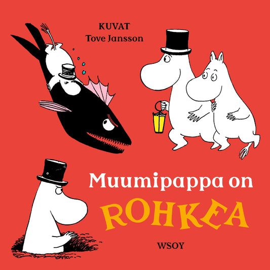 Etukansi. Tove Jansson. Tove Jansson. Muumipappa on ROHKEA.