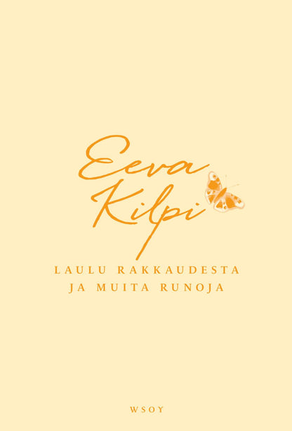 Etukansi. Eeva Kilpi Laulu rakkaudesta ja muita runoja