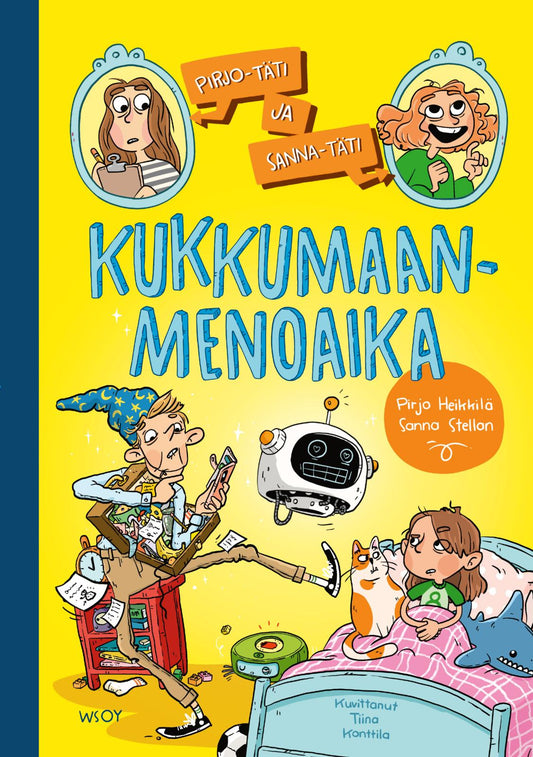 Etukansi. Pirjo Heikkilä. Sanna Stellan. Tiina Konttila. Pirjo-täti ja Sanna-täti: Kukkumaanmenoaika.