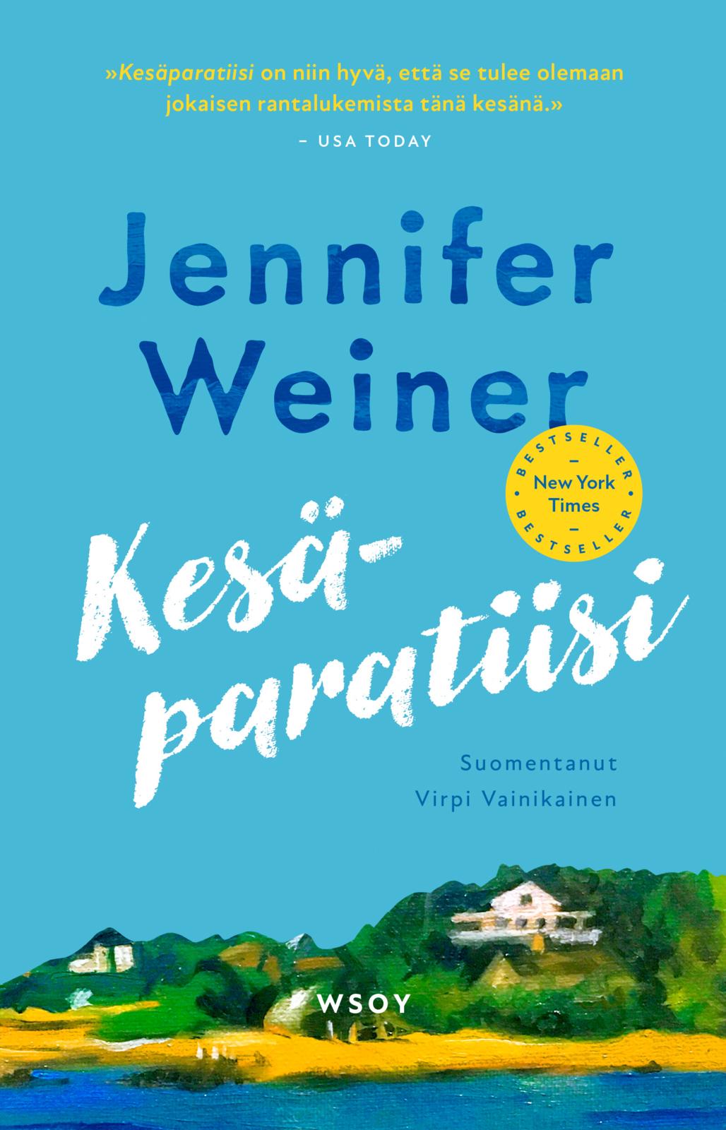 Etukansi. Jennifer Weiner Kesäparatiisi