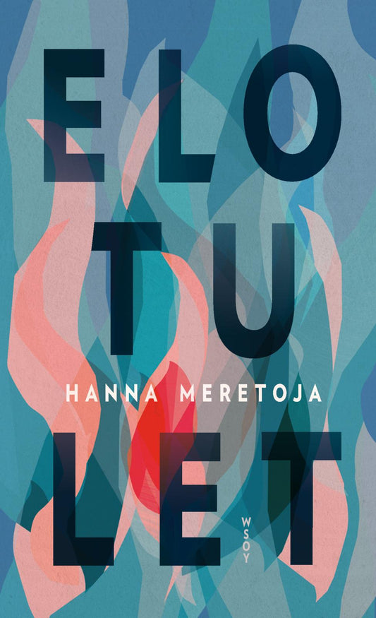 Etukansi. Hanna  Meretoja. Elotulet.