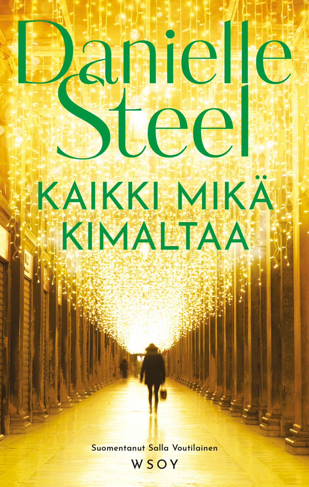 Etukansi. Danielle Steel. Kaikki mikä kimaltaa