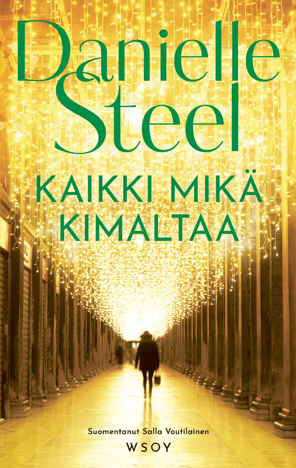 Etukansi. Danielle Steel Kaikki mikä kimaltaa