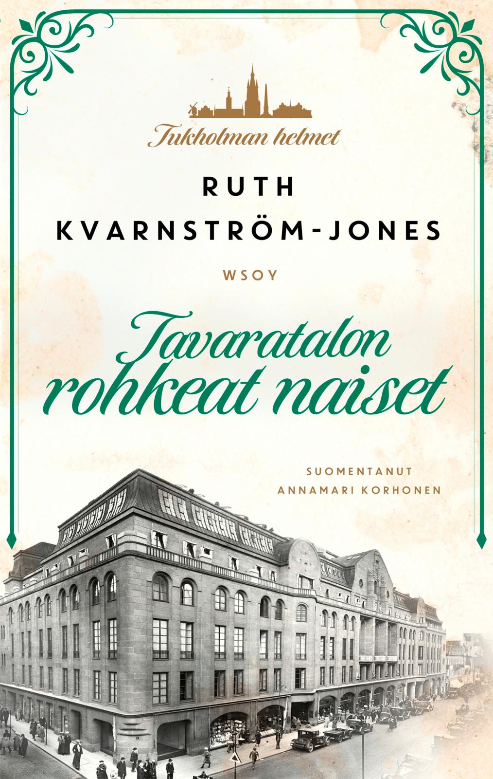 Etukansi. Ruth Kvarnström-Jones Tavaratalon rohkeat naiset