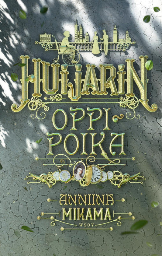 Etukansi. Anniina Mikama. Huijarin oppipoika.