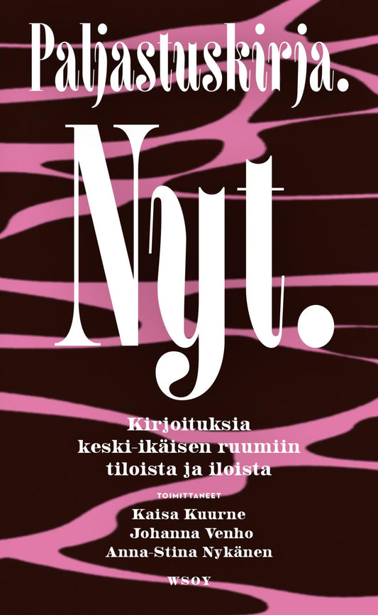 Etukansi. Kaisa Kuurne. Johanna Venho. Anna-Stina Nykänen. Paljastuskirja. Nyt..