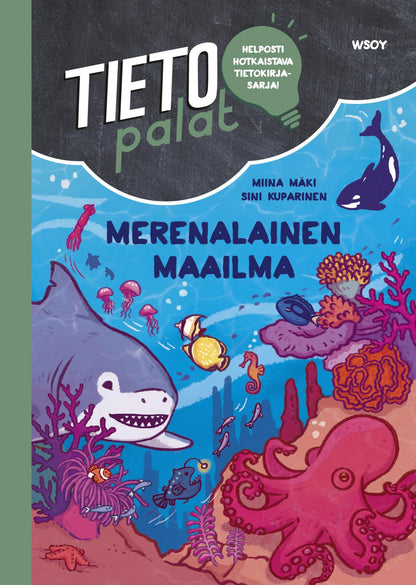 Etukansi. Miina Mäki. Tietopalat: Merenalainen maailma
