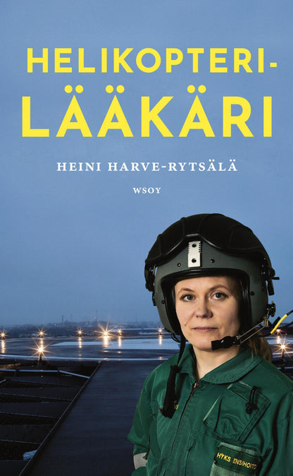 Etukansi. Heini Harve-Rytsälä Helikopterilääkäri
