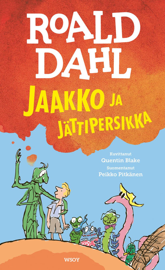 Etukansi. Quentin Blake. Roald Dahl. Jaakko ja jättipersikka.