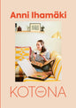 Etukansi. Anni Ihamäki Kotona
