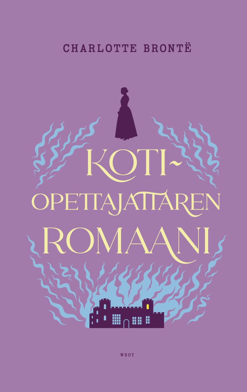 Etukansi. Charlotte Brontë Kotiopettajattaren romaani