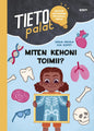 Etukansi. Sanja Hakala Tietopalat: Miten kehoni toimii?
