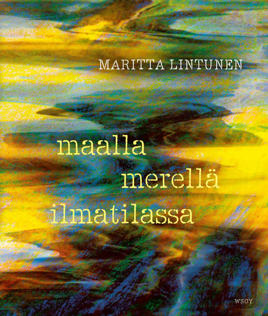 Etukansi. Maritta Lintunen. Maalla merellä ilmatilassa.