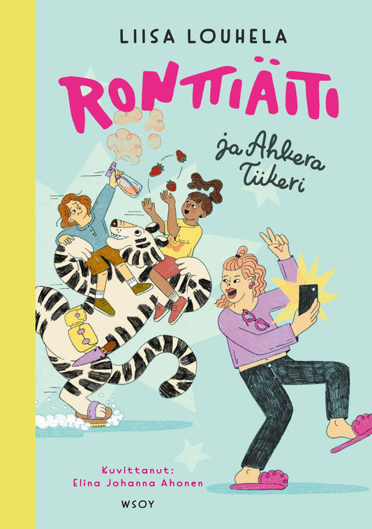 Etukansi. Liisa Louhela. Elina Johanna Ahonen. Ronttiäiti ja Ahkera Tiikeri.