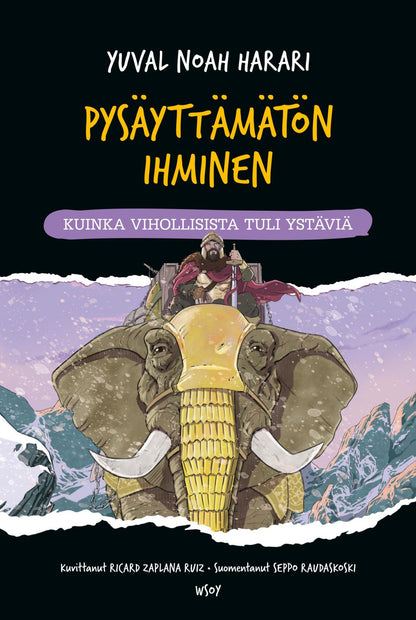 Etukansi. Yuval Noah Harari. Pysäyttämätön ihminen: Kuinka vihollisista tuli ystäviä