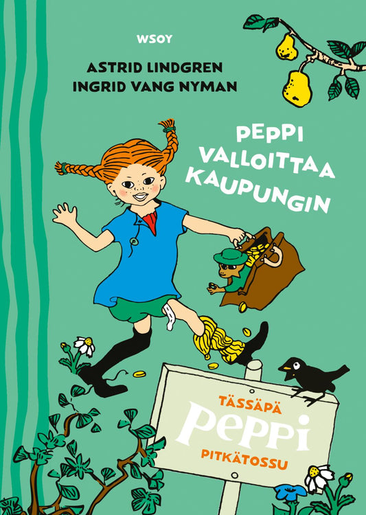 Etukansi. Astrid Lindgren. Ingrid Vang Nyman. Tässäpä Peppi Pitkätossu: Peppi valloittaa kaupungin.