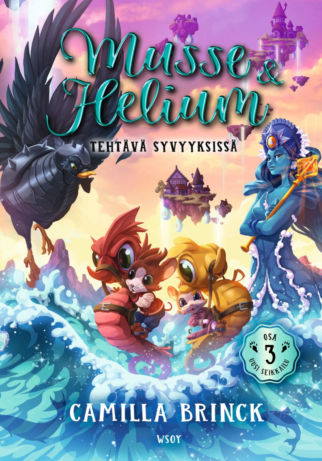 Etukansi. Camilla  Brinck. Musse ja Helium Uusi seikkailu 3: Tehtävä syvyyksissä