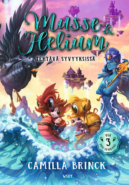 Etukansi. Camilla  Brinck. Musse ja Helium Uusi seikkailu 3: Tehtävä syvyyksissä