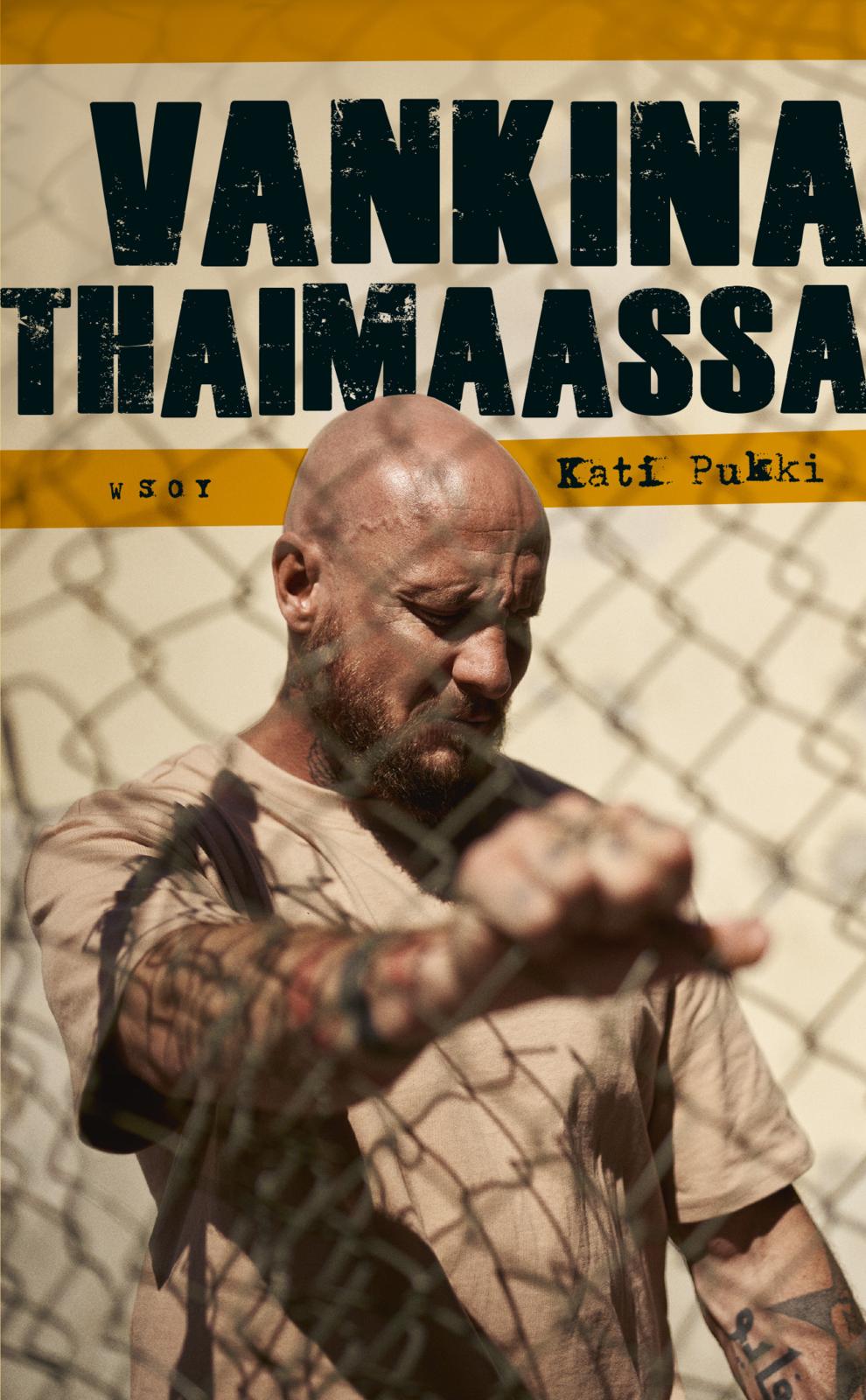 Etukansi. Kati Pukki Vankina Thaimaassa