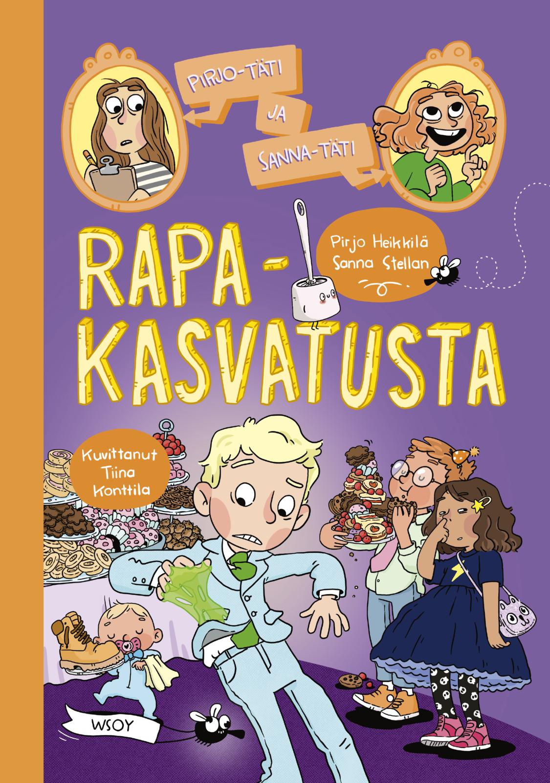 Etukansi. Sanna Stellan Pirjo-täti ja Sanna-täti: Rapakasvatusta