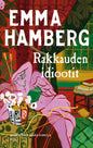 Etukansi. Emma Hamberg Rakkauden idiootit
