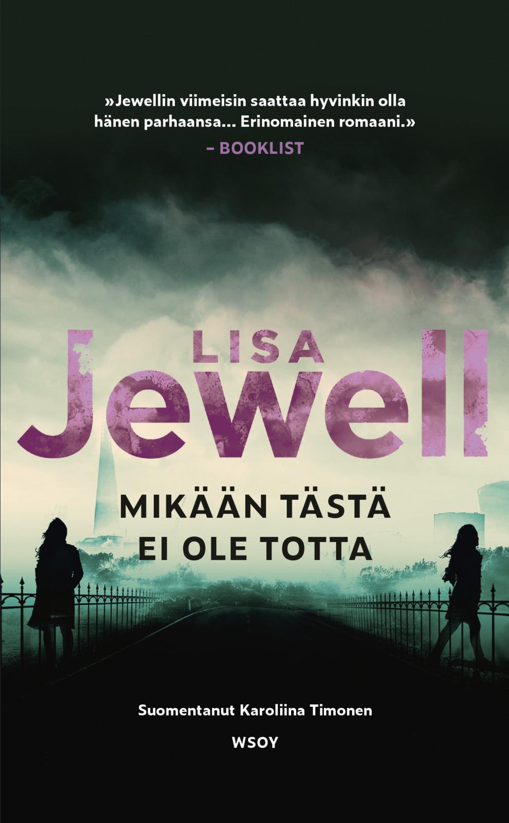 Etukansi. Lisa Jewell Mikään tästä ei ole totta