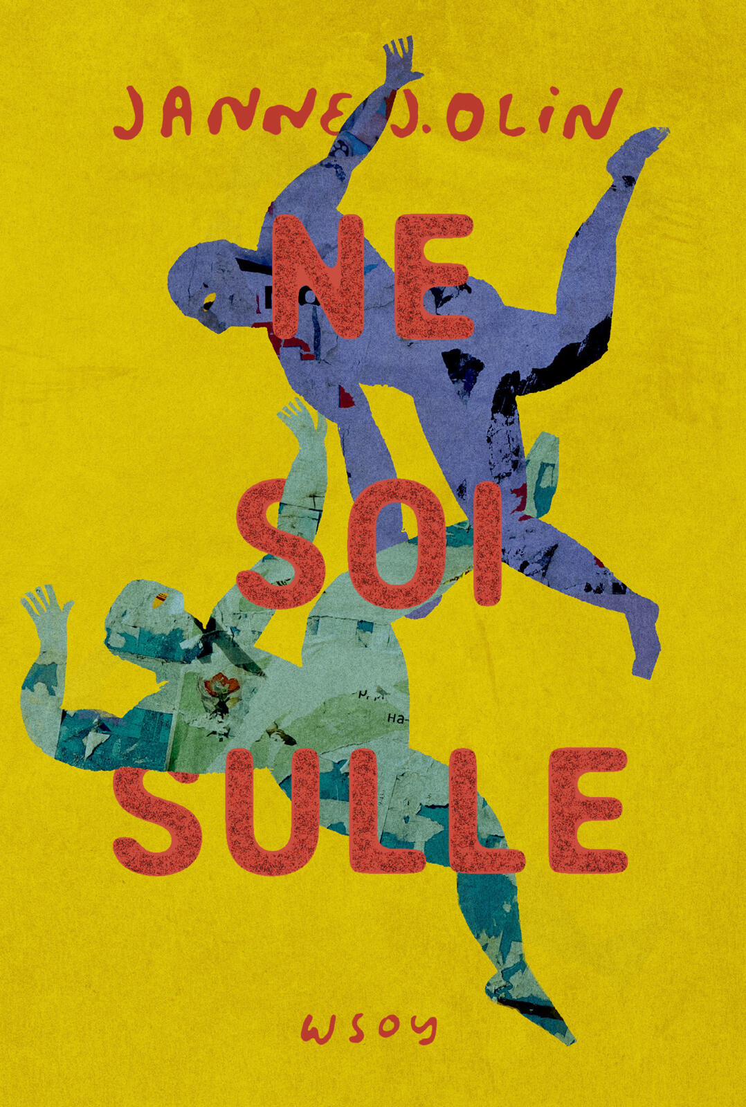 Etukansi. Janne J. Olin Ne soi sulle 