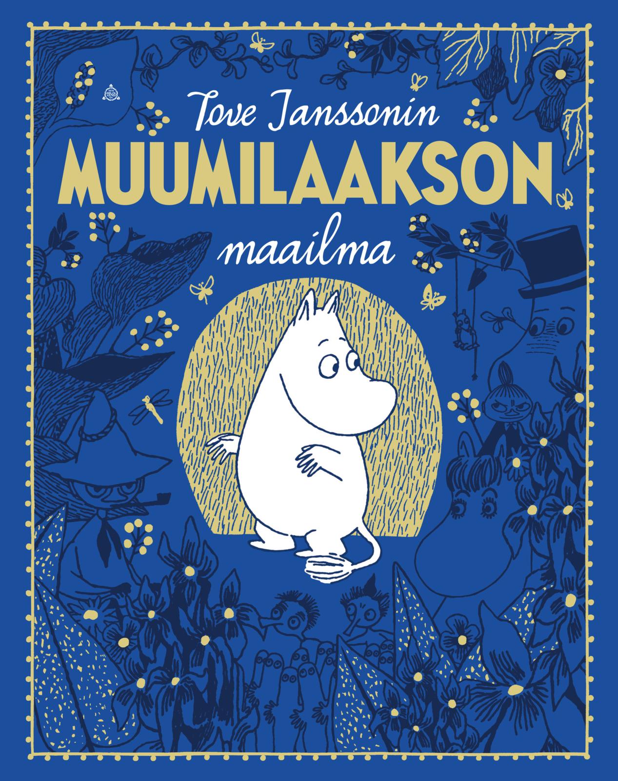 Etukansi. Philip Ardagh Tove Janssonin Muumilaakson maailma (laajennettu laitos)