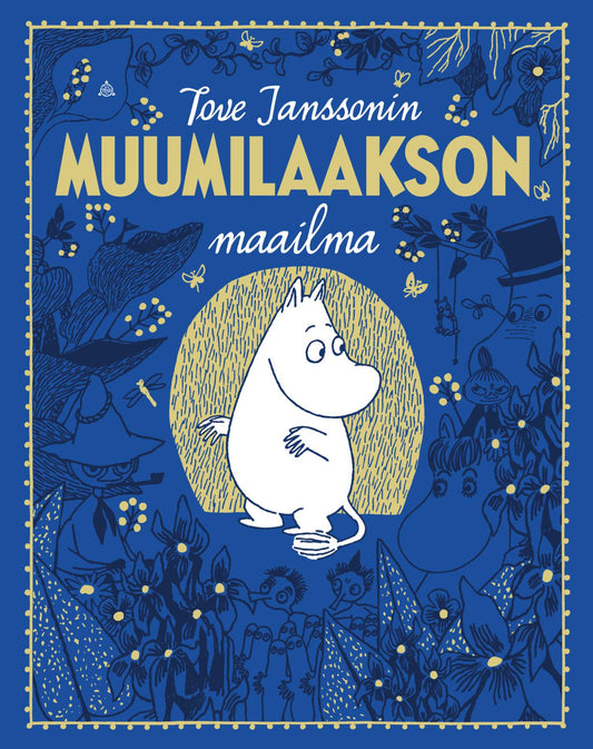 Etukansi. Philip Ardagh. Frank Cottrell Boyce. Tove Janssonin Muumilaakson maailma (laajennettu laitos).