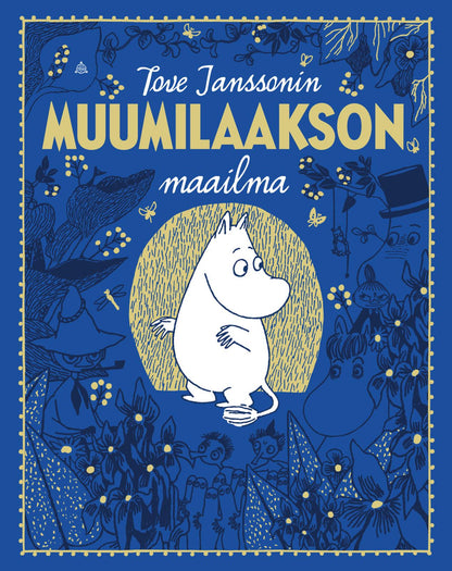Etukansi. Philip Ardagh. Tove Janssonin Muumilaakson maailma (laajennettu laitos)