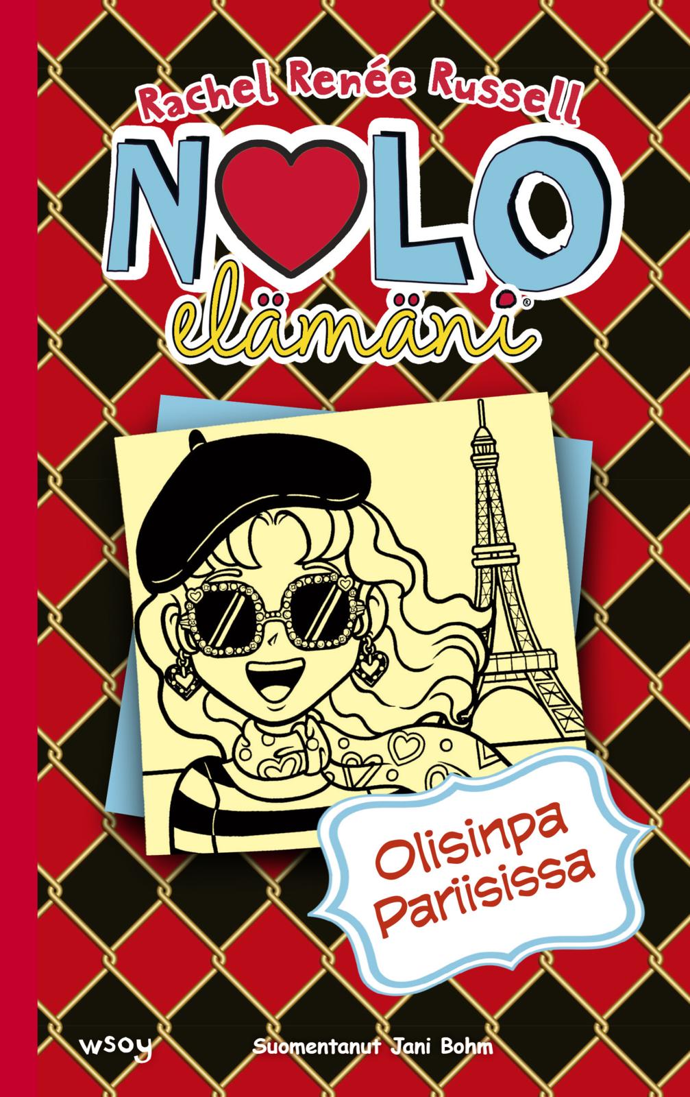 Etukansi. Rachel Renée Russell Nolo elämäni 15: Olisinpa Pariisissa 