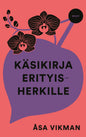 Etukansi. Åsa Vikman Käsikirja erityisherkille