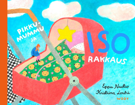 Etukansi. Eppu Nuotio. Kristiina Louhi. Pikkumummu ja iso rakkaus.