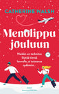 Etukansi. Catherine Walsh Menolippu jouluun