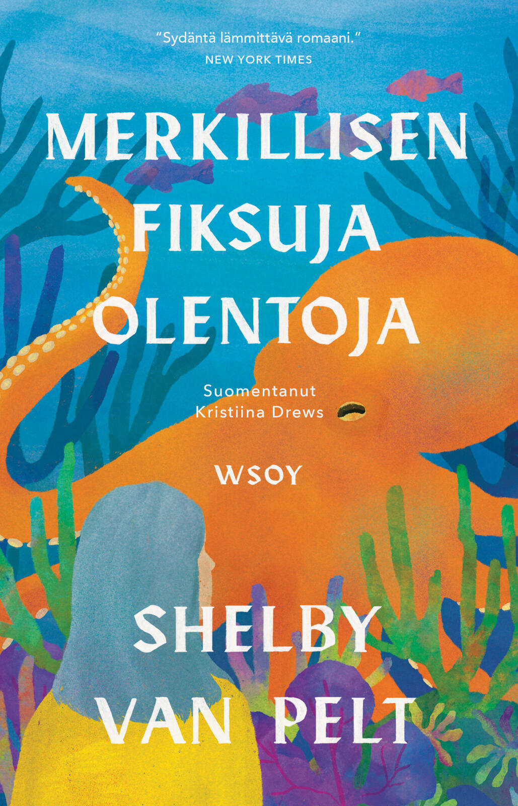 Etukansi. Shelby Van Pelt Merkillisen fiksuja olentoja