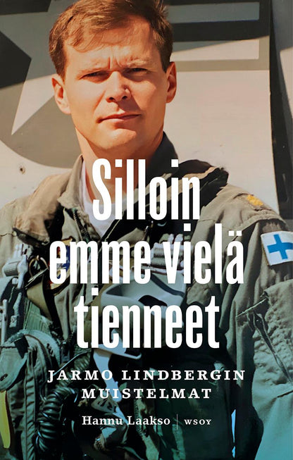 Etukansi. Jarmo Lindberg Silloin emme vielä tienneet