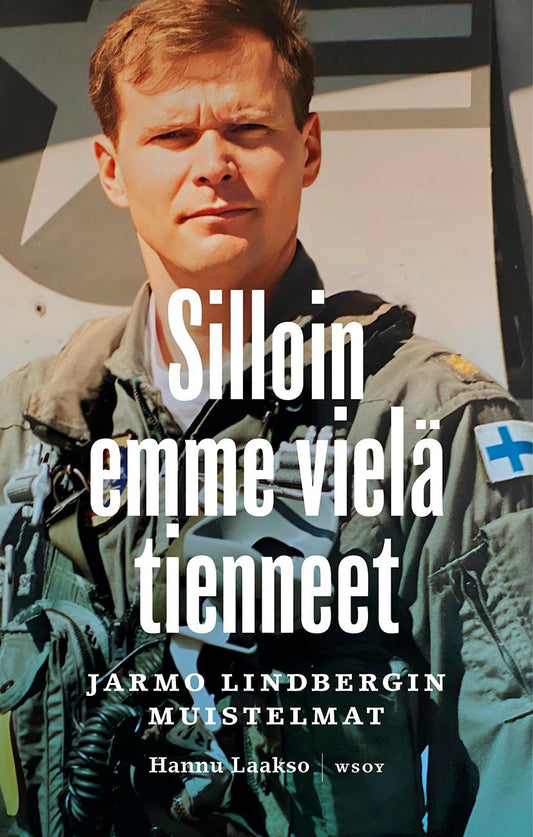 Etukansi. Jarmo Lindberg. Hannu Laakso. Silloin emme vielä tienneet.