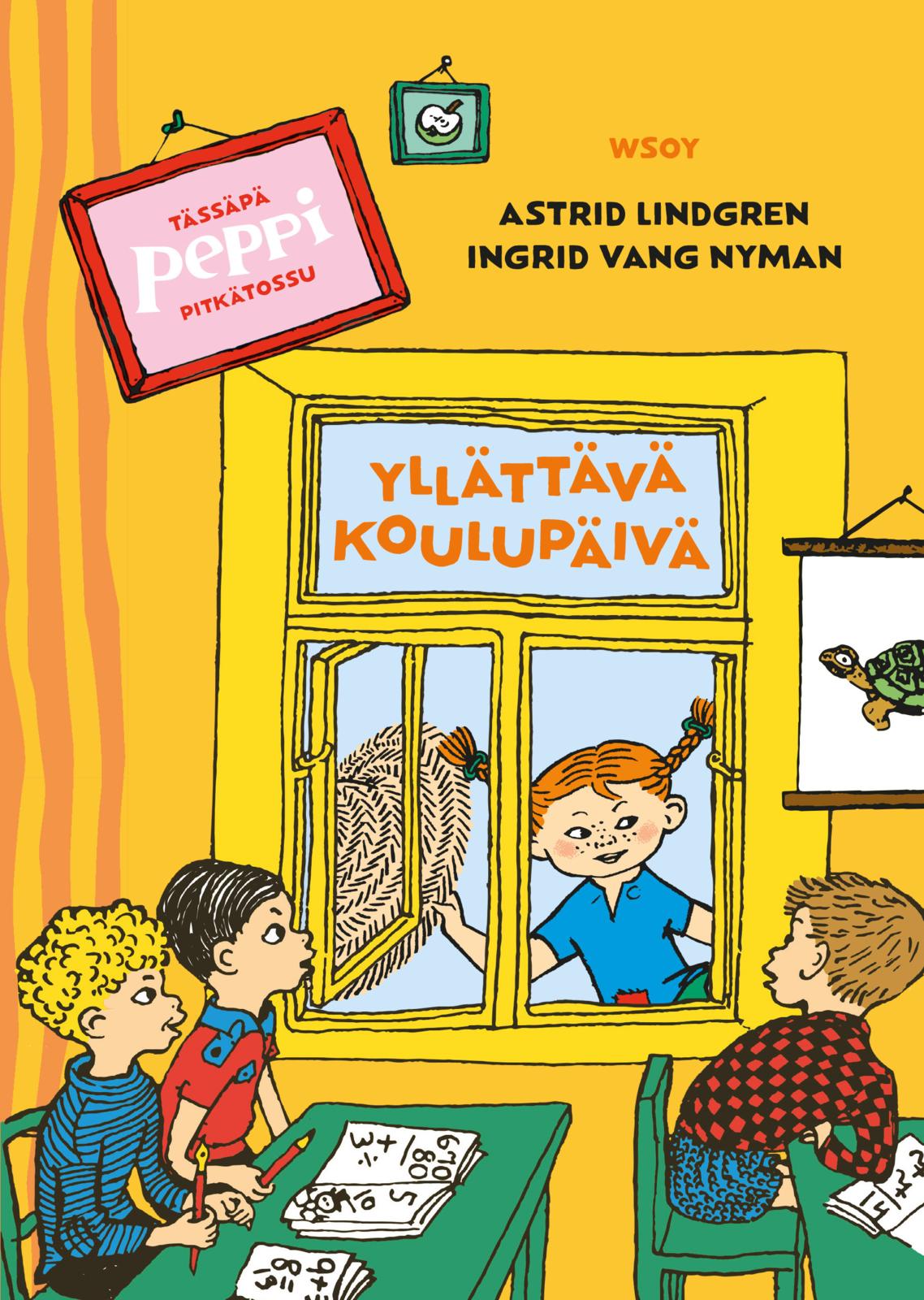 Etukansi. Astrid Lindgren Tässäpä Peppi Pitkätossu: Yllättävä koulupäivä