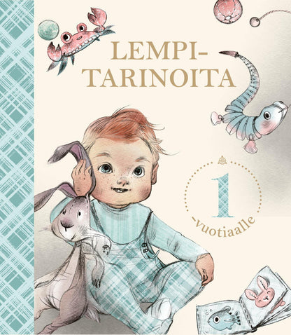 Etukansi. Useita kirjoittajia Lempitarinoita 1-vuotiaalle