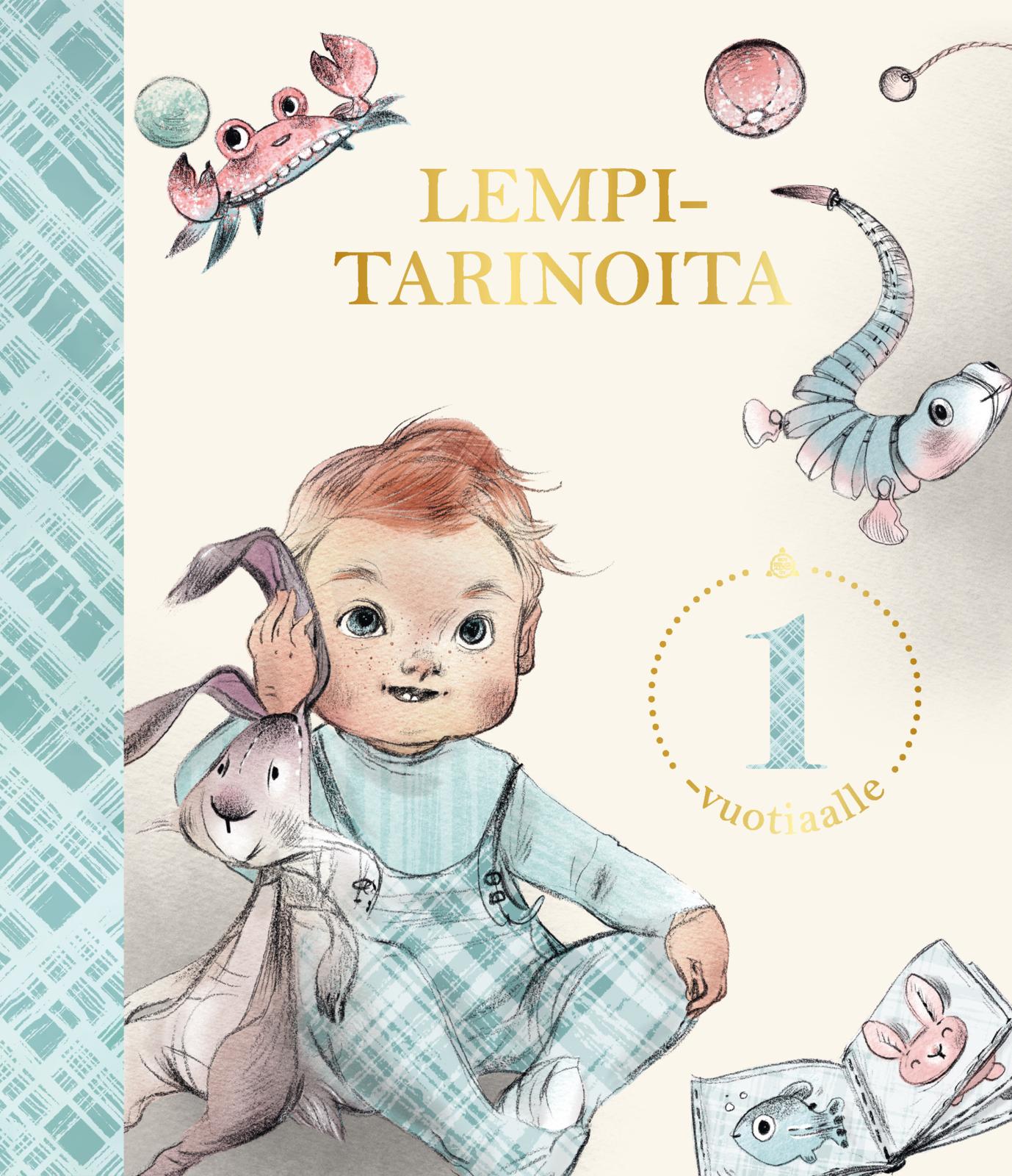 Etukansi. Useita kirjoittajia Lempitarinoita 1-vuotiaalle