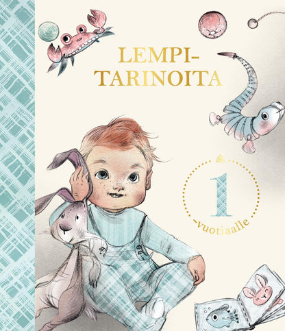Etukansi. Useita kirjoittajia Lempitarinoita 1-vuotiaalle