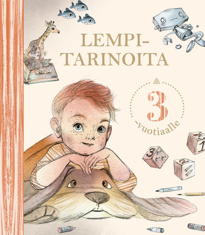 Etukansi. Useita kirjoittajia. Lempitarinoita 3-vuotiaalle
