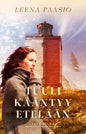 Etukansi. Leena Paasio Tuuli kääntyy etelään 