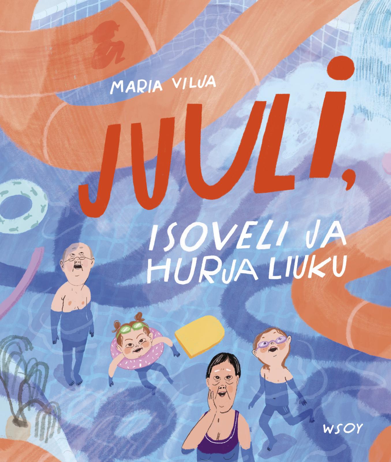 Etukansi. Maria Vilja Juuli, isoveli ja hurja liuku