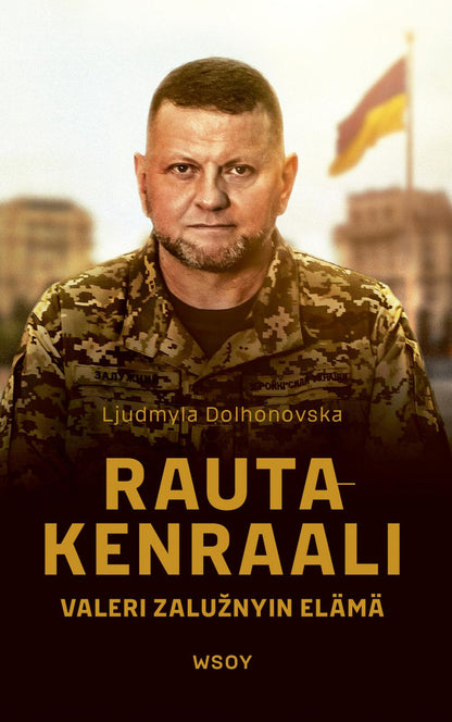 Etukansi. Ljudmyla Dolhonovska Rautakenraali. Valeri Zalužnyin elämä