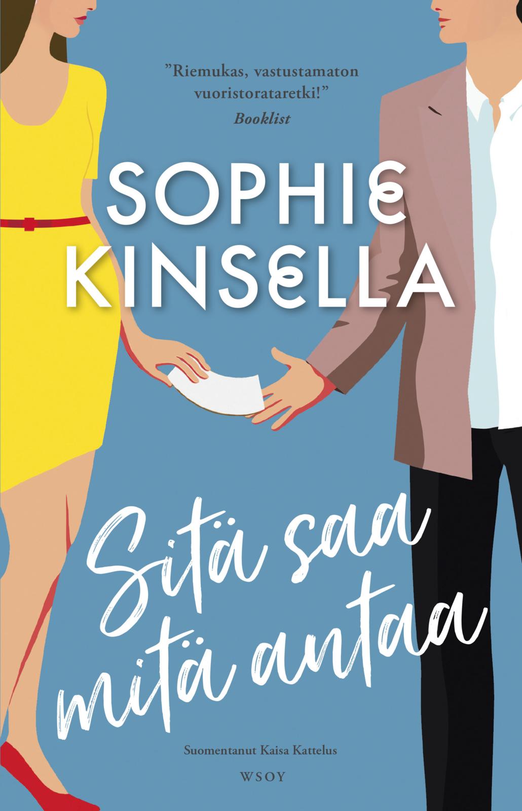 Etukansi. Sophie Kinsella Sitä saa mitä antaa