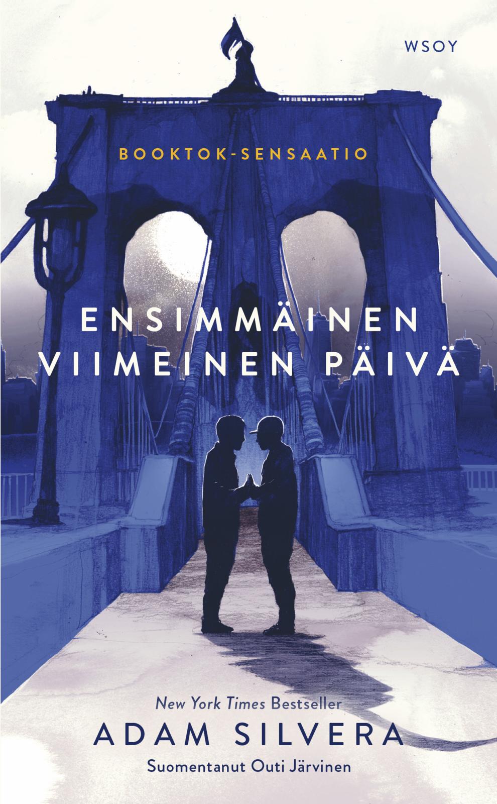 Etukansi. Adam Silvera Ensimmäinen viimeinen päivä