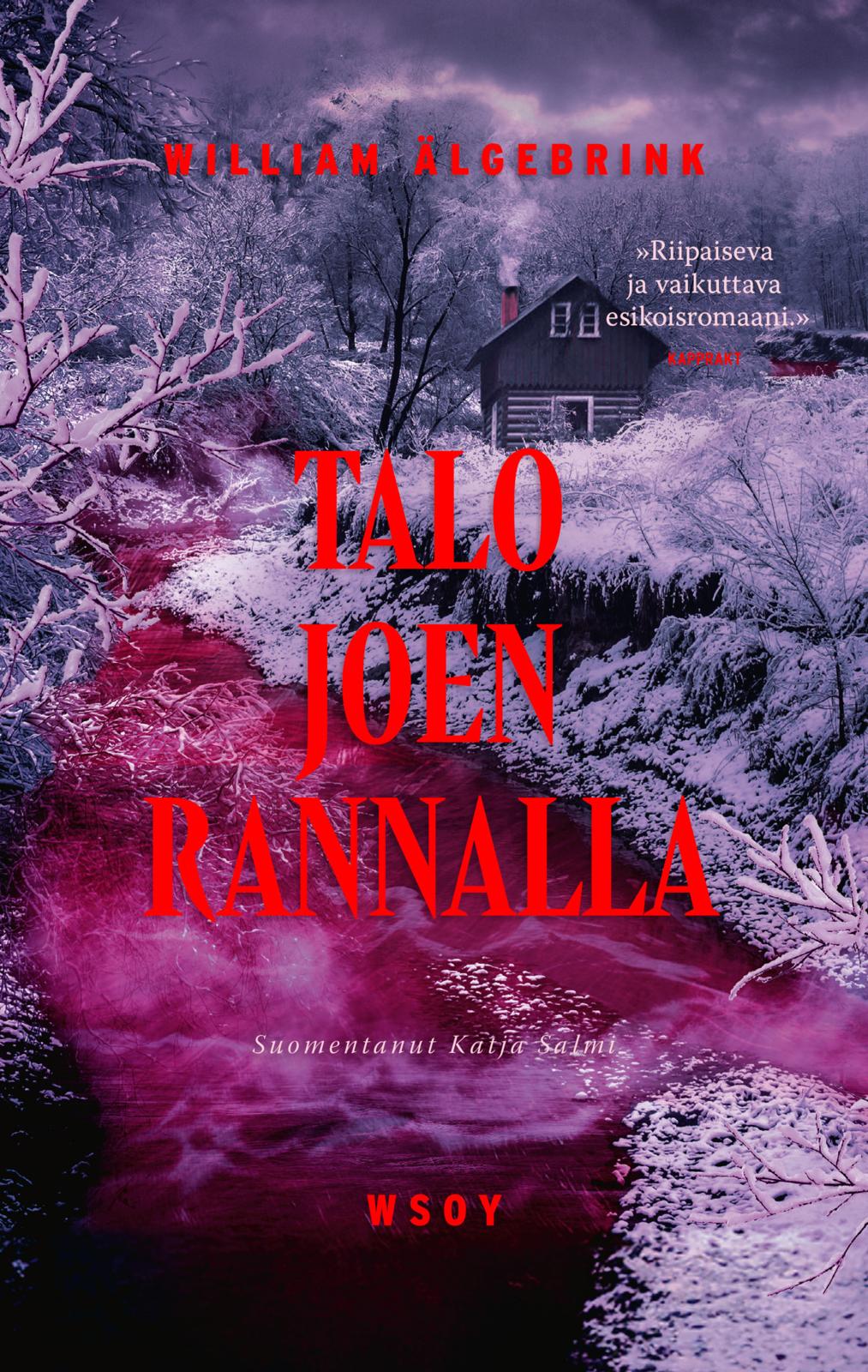 Etukansi. William Älgebrink Talo joen rannalla
