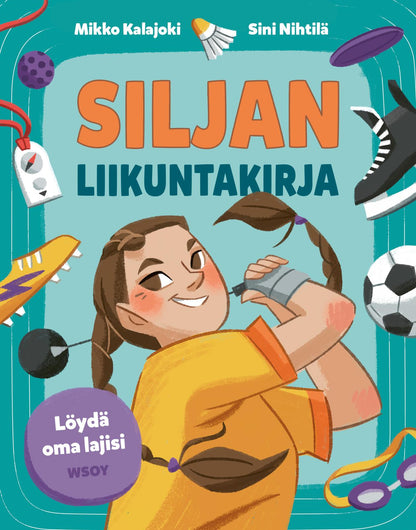 Etukansi. Mikko Kalajoki Siljan liikuntakirja: Löydä oma lajisi