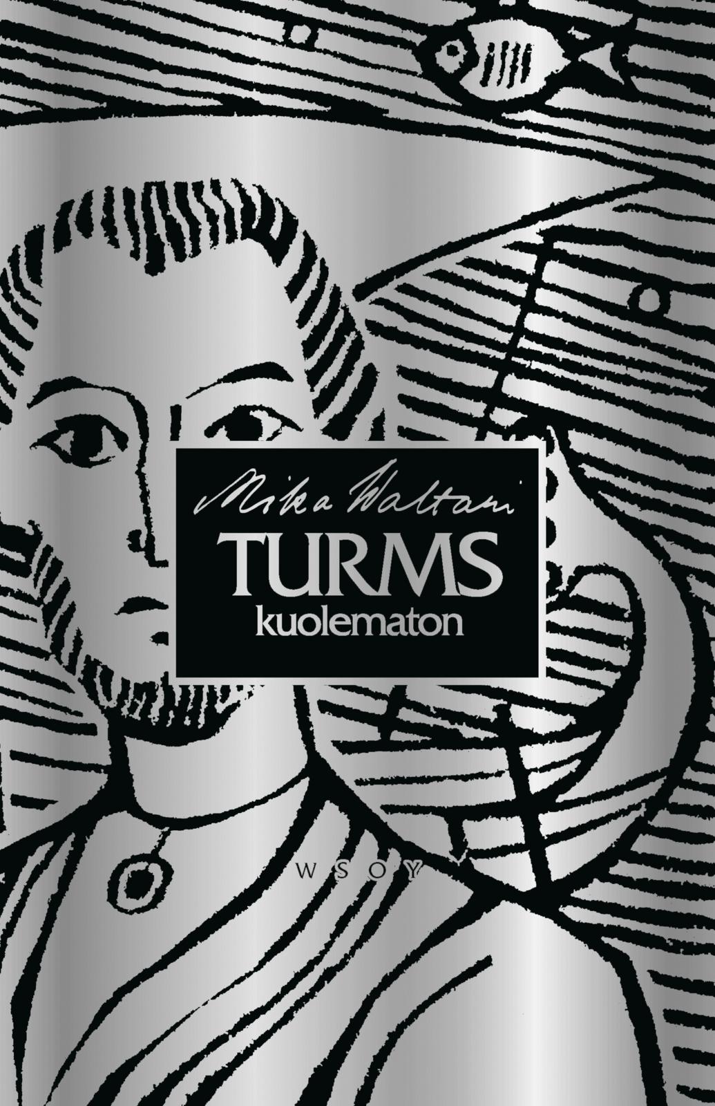 Etukansi. Mika Waltari Turms, kuolematon